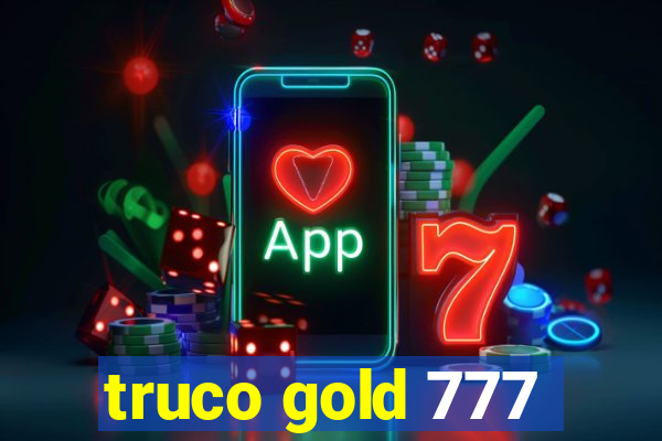 truco gold 777